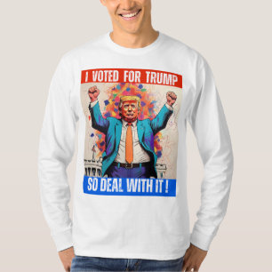 DONALD TRUMP - ICH HABE FÜR TRUMP GESTIMMT, SO GEH T-Shirt