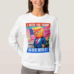 DONALD TRUMP - ICH HABE FÜR TRUMP GESTIMMT, SO GEH T-Shirt