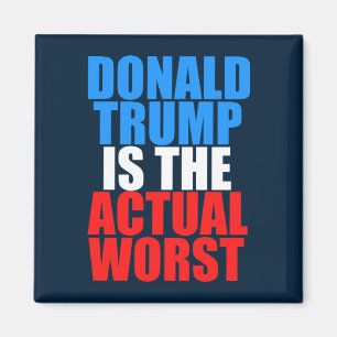 Donald Trump ist das tatsächliche schlechteste Magnet