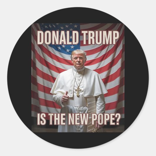 Donald Trump ist der neue Papst Runder Aufkleber (Vorderseite)
