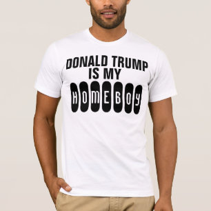 DONALD TRUMP IST MEIN HOMEBOY, lustige T - Shirt