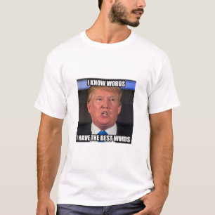 Donald Trump kennt die besten Wörter T-Shirt