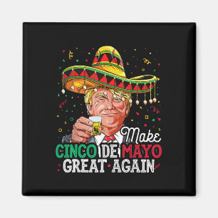 Donald Trump macht Cinco De Mayo Great wieder Somb Magnet