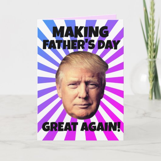 DONALD TRUMP MACHT VATER'S DAY WIEDER GROSS! KARTE (Vorderseite)