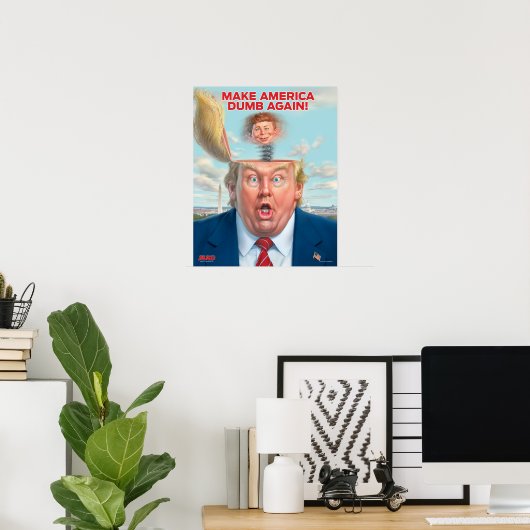 Donald Trump “Make America Dumb Again” Poster (Heimbüro)