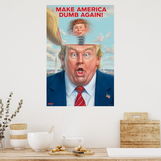Donald Trump “Make America Dumb Again” Poster (Küche)