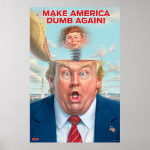 Donald Trump “Make America Dumb Again” Poster