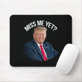 Donald Trump Miss Me Dennoch lustige politische 20 Mousepad (Mit Mouse)