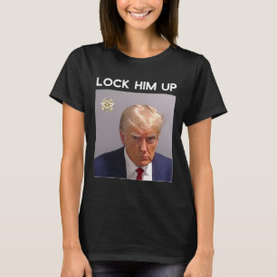 Donald Trump Mugshot Lock Ihn Up Trump Tasse Shot T-Shirt