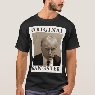 Donald Trump Mugshot Og Original Gangster Vintag T-Shirt