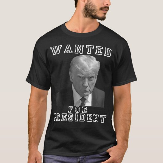 Donald Trump Mugshot Wollte für Präsident 2024 T-Shirt (Vorderseite)