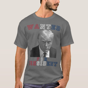 Donald Trump Mugshot Wollte für Präsident 2024 T-Shirt