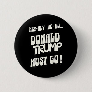 Donald Trump muss gehen, kein König, kein Autoritä Button