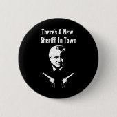 Donald Trump New Sheriff In Town Button (Vorderseite)