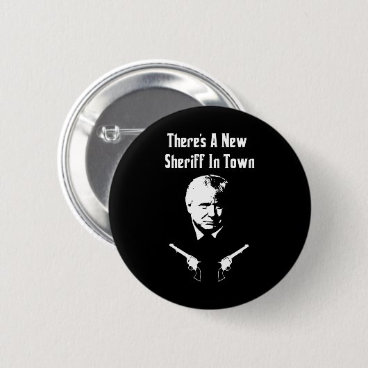 Donald Trump New Sheriff In Town Button (Vorne & Hinten)
