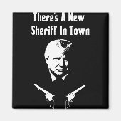 Donald Trump New Sheriff In Town Magnet (Vorne)