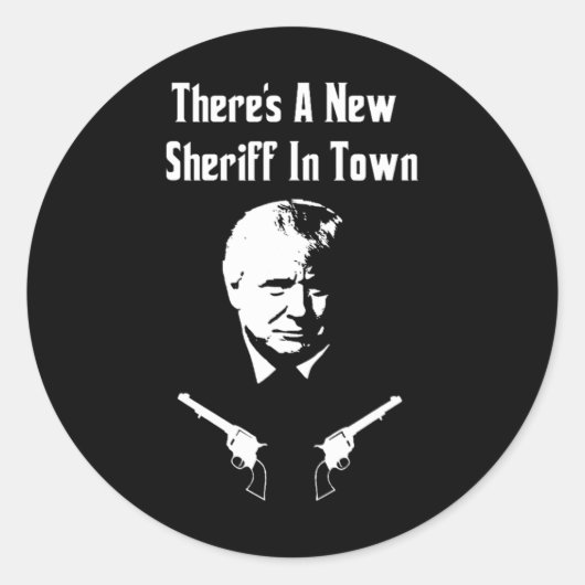 Donald Trump New Sheriff In Town Runder Aufkleber (Vorderseite)