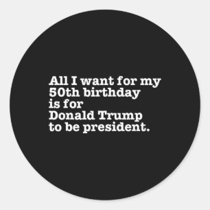 Donald Trump Präsident Funny 50. Geburtstag Gag Gi Runder Aufkleber