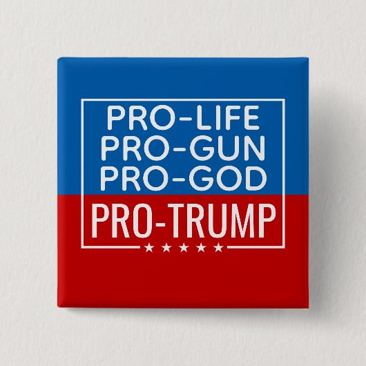 Donald Trump Pro-Life Pro-Gun Pro-Gott Pro-Trump Button (Vorderseite)