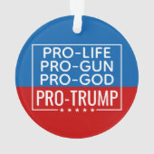 Donald Trump Pro-Life Pro-Gun Pro-Gott Pro-Trump Ornament (Rückseite)