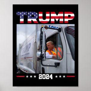 Donald Trump Rides Garbage Truck - Garbage Truck T Poster