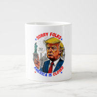 DONALD TRUMP-SORRY FOLKS, AMERIKA IST GESCHLOSSEN