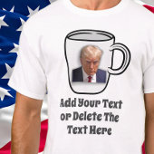 Donald Trump Tasse Shot Fügen Sie Ihren Text USA P T-Shirt