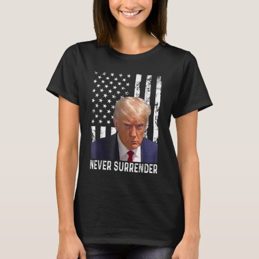 Donald Trump Tasse Shot - Nie übergeben T-Shirt (Vorderseite)