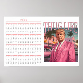 Donald Trump Thug Life 2025 Calendar Poster