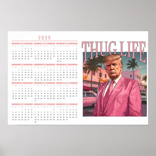 Donald Trump Thug Life 2025 Calendar Poster (Vorne)