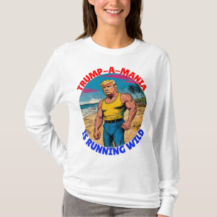 DONALD TRUMP-TRUMP-A-MANIA FÜHRT WILD T-Shirt