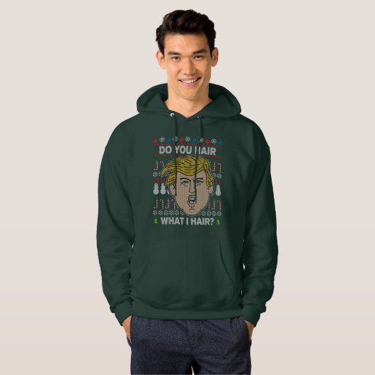 Donald Trump tut Ihnen zu hair, was ich habe Hoodie (Vorne ganz)