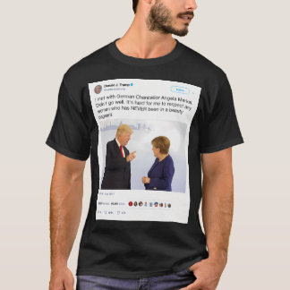 Donald Trump Tweetete - Angela Merkel T-Shirt