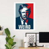 Donald Trump WEIRD Poster (Heimbüro)