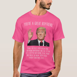 Donald Trump Youre A Boyfriend Frohe Weihnachten 2 T-Shirt
