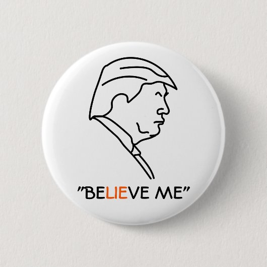 Donald- Trumpprofil-Lügner GLAUBEN MIR Button (Vorderseite)