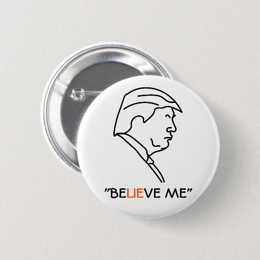 Donald- Trumpprofil-Lügner GLAUBEN MIR Button (Vorne & Hinten)