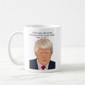Donald- TrumpTasse. Wenn dieser Mann Präsident Kaffeetasse (Links)
