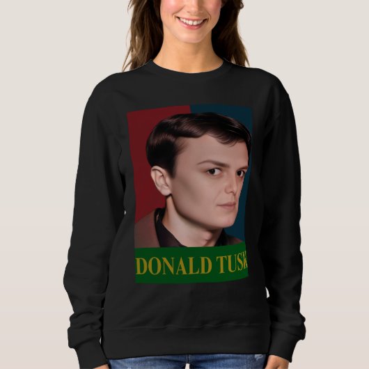 Donald Tusk Sweatshirt (Vorderseite)