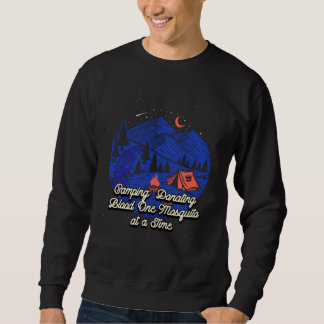 Donating Blood One Mosquito Camping Camper Humor Sweatshirt