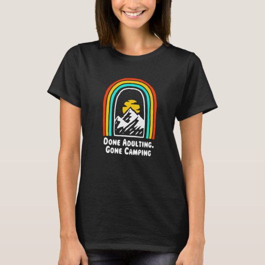 Done Adulting Gone Camping Employee Humor Staff W T-Shirt (Vorderseite)