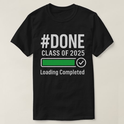 #DONE Class of 2025 Abschluss Shirt - Loading Com (Design vorne)
