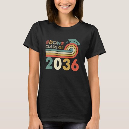 DONE Class of 2036 Graduation for Her Him Grad Sen T-Shirt (Vorderseite)