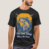 Done Fishing When Its Dark Hobby Lakes Pastime Lag T-Shirt (Vorderseite)