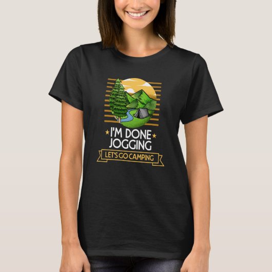 Done Jogging Lets Go Camping Running Nature Runner T-Shirt (Vorderseite)