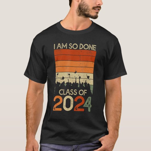 DONE-Klasse von 2024 Ich bin so getan Senior Absch T-Shirt (Vorderseite)