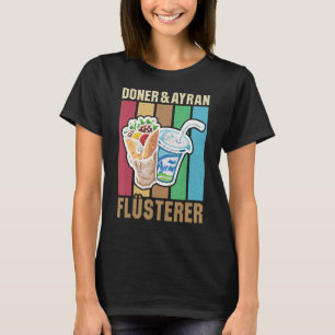 Doner Kebab Ayran Türkische Küche Fastfood Dürüm 5 T-Shirt