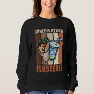 Döner Kebab Ayran Türkische Küche Fastfood Dürüm Sweatshirt