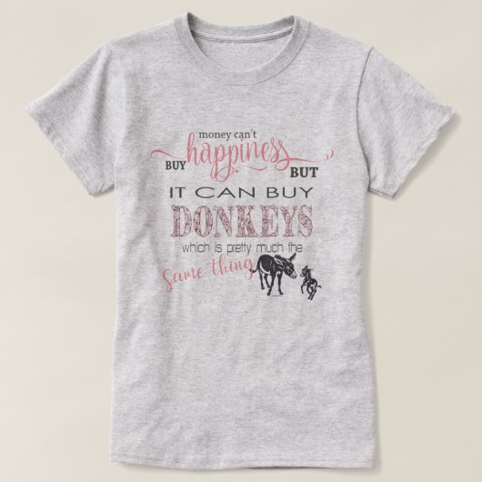 DONKEY LOVER | Geld kann Glück nicht kaufen T-Shirt (Design vorne)