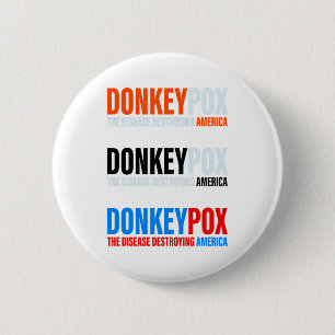 Donkey Pox die Krankheit zerstören Amerika Sticker Button